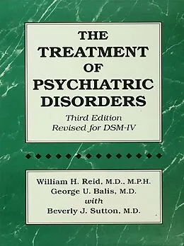 E-Book (pdf) The Treatment Of Psychiatric Disorders von William H. Reid, George U. Balis, Beverly J. Sutton