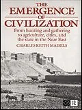 E-Book (epub) The Emergence of Civilization von Charles Keith Maisels
