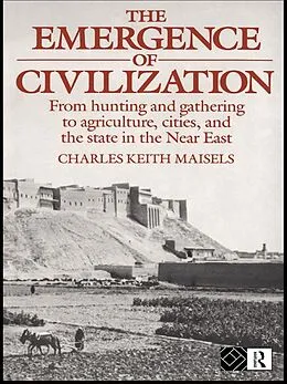 E-Book (epub) The Emergence of Civilization von Charles Keith Maisels