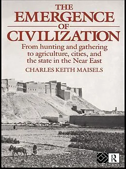 E-Book (pdf) The Emergence of Civilization von Charles Keith Maisels