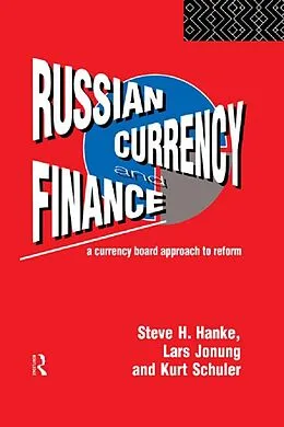 E-Book (epub) Russian Currency and Finance von Steve H. Hanke, Lars Jonung, Kurt Schuler