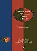 E-Book (epub) Political Power and Democratic Control in Britain von David Beetham, Stuart Weir