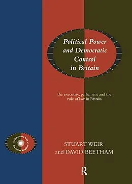 E-Book (pdf) Political Power and Democratic Control in Britain von David Beetham, Stuart Weir
