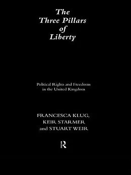 E-Book (pdf) The Three Pillars of Liberty von Francesca Klug, Keir Starmer, Stuart Weir