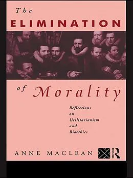 E-Book (epub) The Elimination of Morality von Anne Maclean