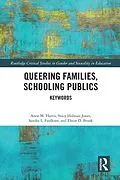E-Book (pdf) Queering Families, Schooling Publics von Anne Harris, Stacy Holman Jones, Sandra Faulkner