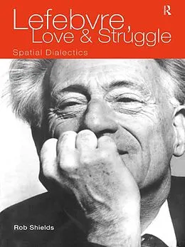 E-Book (epub) Lefebvre, Love and Struggle von Rob Shields