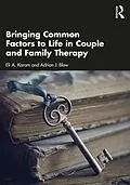 E-Book (pdf) Bringing Common Factors to Life in Couple and Family Therapy von Eli A. Karam, Adrian J. Blow