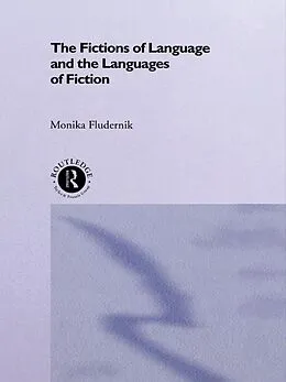 E-Book (pdf) The Fictions of Language and the Languages of Fiction von Monika Fludernik