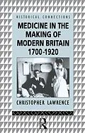 E-Book (pdf) Medicine in the Making of Modern Britain, 1700-1920 von Christopher Lawrence