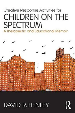 E-Book (epub) Creative Response Activities for Children on the Spectrum von David R. Henley
