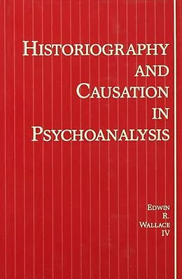 E-Book (epub) Historiography and Causation in Psychoanalysis von Iv Wallace