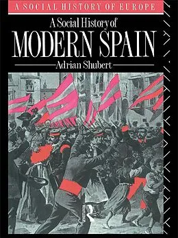 E-Book (pdf) A Social History of Modern Spain von Adrian Shubert