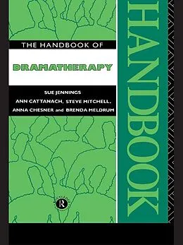 E-Book (pdf) The Handbook of Dramatherapy von Sue Jennings, Ann Cattanach, Steve Mitchell