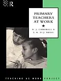 E-Book (epub) Primary Teachers at Work von R. J. Campbell, S. R. St. J. Neill