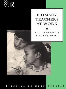 E-Book (epub) Primary Teachers at Work von R. J. Campbell, S. R. St. J. Neill