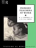 E-Book (pdf) Primary Teachers at Work von R. J. Campbell, S. R. St. J. Neill