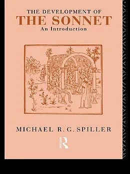 E-Book (epub) The Development of the Sonnet von Michael R. G. Spiller