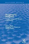 E-Book (pdf) Designing for Designers (Routledge Revivals) von Wolfgang F. E. Preiser, Jack Nasar, Thomas Fisher