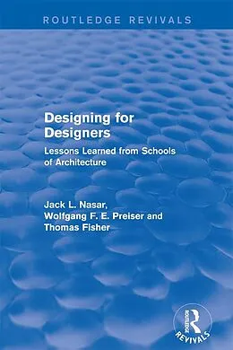 E-Book (pdf) Designing for Designers (Routledge Revivals) von Wolfgang F. E. Preiser, Jack Nasar, Thomas Fisher