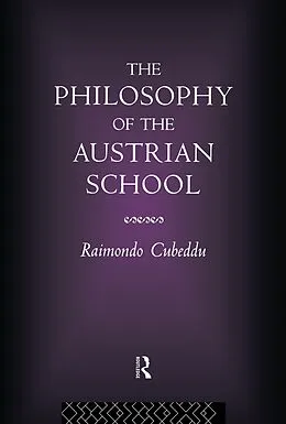 E-Book (epub) The Philosophy of the Austrian School von Raimondo Cubeddu