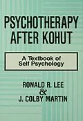 PDF Psychotherapy After Kohut von Ronald R. Lee, J. Colby Martin