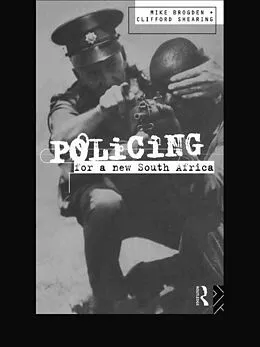 E-Book (epub) Policing for a New South Africa von Mike Brogden, Clifford D. Shearing