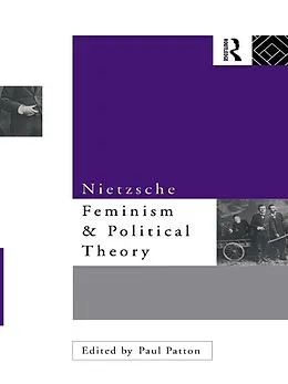 E-Book (epub) Nietzsche, Feminism and Political Theory von Paul Patton
