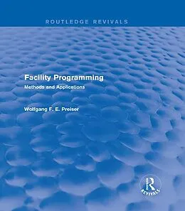 E-Book (pdf) Facility Programming (Routledge Revivals) von Wolfgang F. E. Preiser