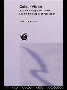 E-Book (epub) Colour Vision von Evan Thompson