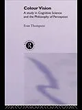 E-Book (pdf) Colour Vision von Evan Thompson