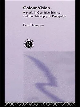 E-Book (pdf) Colour Vision von Evan Thompson