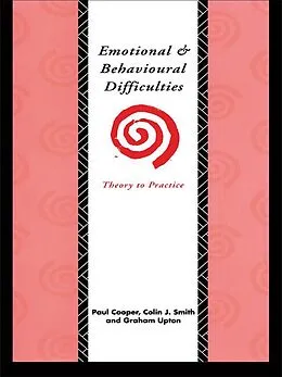E-Book (pdf) Emotional and Behavioural Difficulties von Paul Cooper, Colin J. Smith, Graham Upton