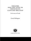 E-Book (epub) Theatre and the State in Twentieth-Century Ireland von Lionel Pilkington