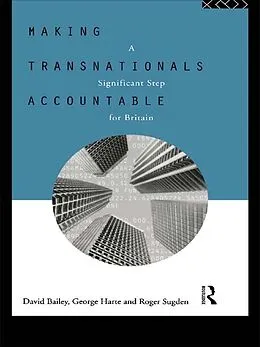 E-Book (epub) Making Transnationals Accountable von David Bailey, George Harte, Roger Sugden
