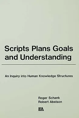 E-Book (pdf) Scripts, Plans, Goals, and Understanding von Roger C. Schank, Robert P. Abelson