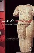 E-Book (epub) Sex and Eroticism in Mesopotamian Literature von Gwendolyn Leick