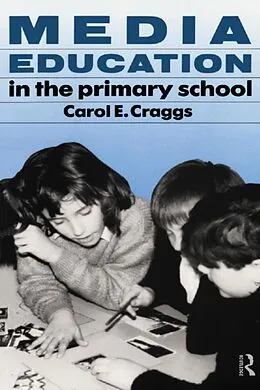 E-Book (epub) Media Education in the Primary School von Carol Craggs