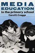 E-Book (pdf) Media Education in the Primary School von Carol Craggs