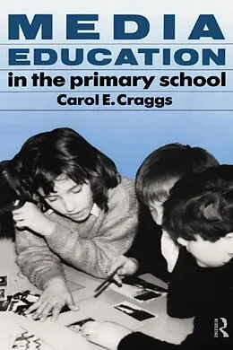 E-Book (pdf) Media Education in the Primary School von Carol Craggs