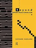 E-Book (epub) Beyond Superstructuralism von Richard Harland