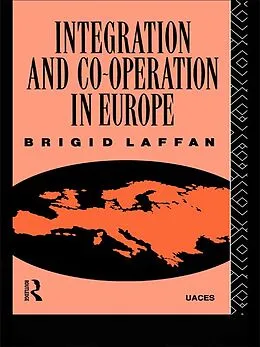 E-Book (epub) Integration and Co-operation in Europe von Brigid Laffan