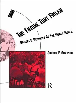 E-Book (epub) The Future That Failed von Johann P. Arnason