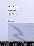 E-Book (epub) What News? von Bob Franklin, David Murphy
