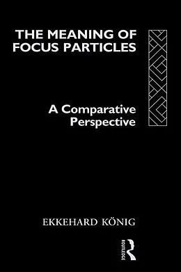 E-Book (epub) The Meaning of Focus Particles von Ekkehard König