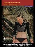 E-Book (epub) British Fashion Design von Angela Mcrobbie