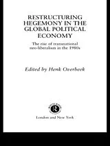 E-Book (pdf) Restructuring Hegemony in the Global Political Economy von 
