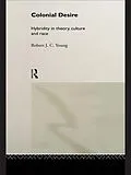 E-Book (epub) Colonial Desire von Robert J. C. Young