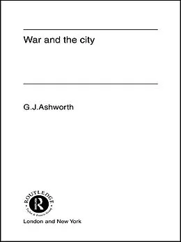 E-Book (epub) War and the City von Gregory J. Ashworth