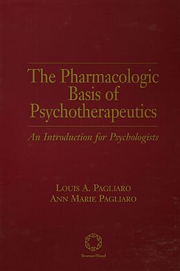 E-Book (epub) The Pharmacologic Basis of Psychotherapeutics von Louis A. Pagliaro, Ann M. Pagliaro
